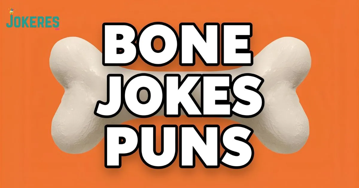 Bone Jokes Puns